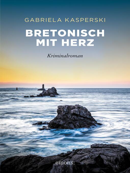 Title details for Bretonisch mit Herz by Gabriela Kasperski - Available